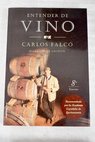 Entender de vino / Carlos Falcó Fernández de Córdova