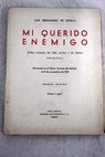 Mi querido enemigo Farsa cómica en tres actos y en prosa / Luis Fernández de Sevilla