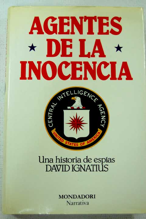 Agentes de la inocencia / David Ignatius