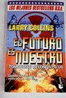 El futuro es nuestro Tomorrow belongs to us / Larry Collins