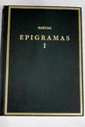Epigramas I / Marco Valerio Marcial