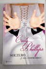 Soltero y sin compromiso / Carly Phillips