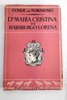 Doa Mara Cristina de Habsburgo Lorena la discreta regente de Espaa / lvaro de Figueroa y Torres Romanones