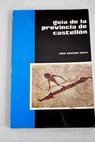 Guía de la provincia de Castellón / José Sánchez Adell