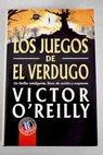 Los juegos de El Verdugo / Victor O Reilly