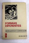 Formas diferentes / Sebastián Estradé