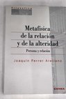 Metafísica de la relación y de la alteridad persona y relación / Joaquín Ferrer Arellano