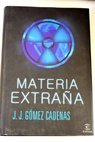 Materia extraa / Juan Jos Gmez Cadenas