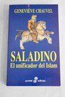 Saladino el unificador del Islam / Genevieve Chauvel