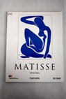 Henri Matisse 1869 1954 maestro del color / Henri Matisse