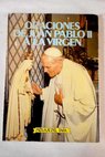 Oraciones de Juan Pablo II a la Virgen / Juan Pablo II