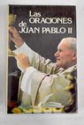 Las oraciones de Juan Pablo II / Juan Pablo II