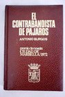 El contrabandista de pjaros / Antonio Burgos