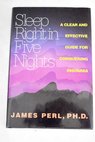 Sleep right in five nights / James Perl