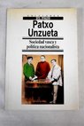 Sociedad vasca y política nacionalista / Patxo Unzueta