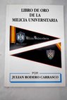 Libro de oro de la milicia universitaria / Julián Rodero Carrasco