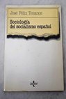 Sociologa del socialismo espaol / Jos Flix Tezanos