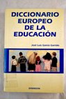 Diccionario europeo de la educacin / Jos Luis Garca Garrido