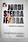 Los espejos de la noche amigos / Jordi Sierra i Fabra