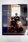 Ilustracin y proyecto liberal la lucha contra la pobreza Palacio de la Lonja de 26 de septiembre a 9 de diciembre 2001 Zaragoza