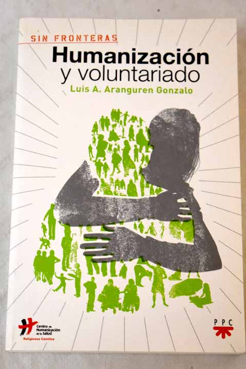 Humanización y voluntariado / Luis A Aranguren Gonzalo