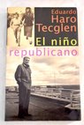 El nio republicano / Eduardo Haro Tecglen