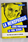 La menopausia como prolongar la vida sexual / Aldo Saponaro
