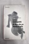 El libro de un hombre solo / Gao Xingjian