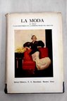 La moda el traje y las costumbres en la primera mitad del siglo XX 1921 1934 / Mara Luz Morales