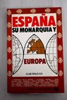 Espaa su monarqua y Europa