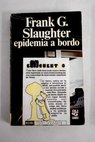 Epidemia a bordo / Frank G Slaughter