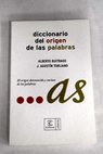 Diccionario del origen de las palabras / Alberto Buitrago Jimnez