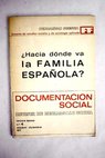 Revista Documentacin Social nmero 4 Hacia dnde va la familia espaola