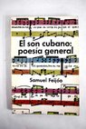 El son cubano poesa general / Samuel Feijo