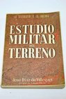 La Geografa y la guerra estudio militar del terreno / Jos Daz de Villegas