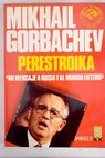 Perestroika / Mijail Gorbachov