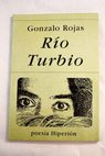 Río turbio / Gonzalo Rojas