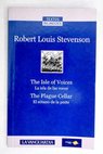 The isle of voices La isla de las voces The plague cellar El stano de la peste versiones bilingues abreviadas y simplificadas / Robert Louis Stevenson