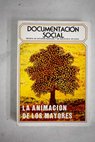Documentacin social revista de estudios sociales y de sociologa aplicada nmero 86 La animacin de los mayores
