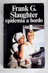 Epidemia a bordo / Frank G Slaughter