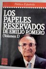 Los papeles reservados de Emilio Romero Tomo I