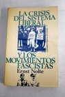 La crisis del movimiento liberal y los movimientos fascistas / Ernst Nolte