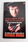 Will they ever trust us again letters from the war zone to Michael Moore / Michael Moore