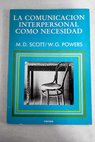 La comunicación interpersonal como necesidad / Michael D Scott