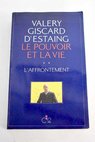 Le pouvoir et la vie tome II L affrontement / Valéry Giscard d Estaing