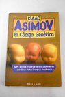 El cdigo gentico / Isaac Asimov
