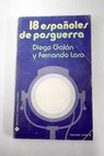 18 espaoles de posguerra / Diego Galn