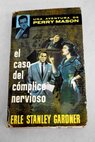 El caso del cmplice nervioso Una aventura de Perry Mason / Erle Stanley Gardner