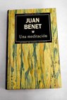 Una meditacin / Juan Benet