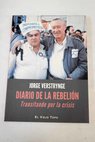 Diario de la rebelin transitando por la crisis / Jorge Verstrynge